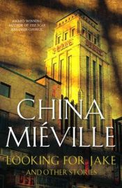 book cover of Looking for Jake by China Miéville