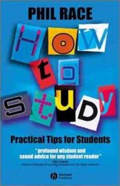 book cover of How to Study: Practical Tips for Students by Phil Race