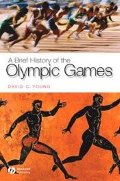 book cover of A Brief History of the Olympic Games (Brief Histories of the Ancient World) by David Young