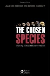 book cover of The chosen species by Juan Luis Arsuaga