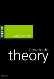 book cover of How to do theory by Wolfgang Iser