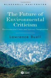 book cover of The future of environmental criticism by Lawrence Buell