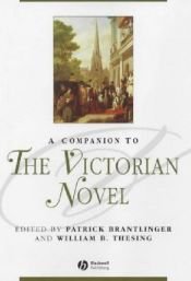 book cover of A Companion to the Victorian Novel (Blackwell Companions to Literature and Culture) by Patrick Brantlinger