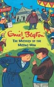 book cover of The Mystery Of The Missing Man : Being the 13th adventure of the Five Find-outers and dog by Enid Blyton