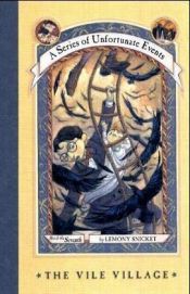book cover of The Vile Village (A Series of Unfortunate Events, Book Seven) by Ντάνιελ Χάντλερ