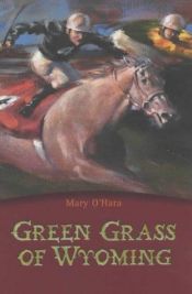 book cover of The Green Grass of Wyoming (My Friend Flicka Trilogy, 3rd) by Mary O'Hara
