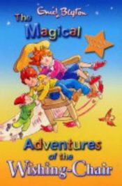 book cover of Magical Adventures of the Wishing Chair Two Books in One: Adventures of the Wishing Chair, and The Wishing Chair Again by Enid Blyton