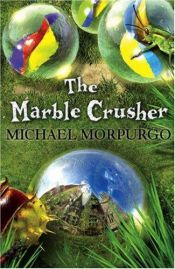 book cover of The Marble Crusher by Michael Morpurgo