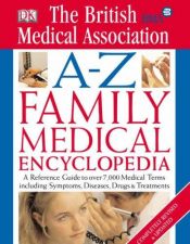 book cover of BMA A-Z Family Medical Encyclopedia (Medical Encylopedia) by author not known to readgeek yet