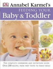book cover of Feeding Your Baby and Toddler by Annabel Karmel