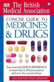 book cover of The BMA Concise Guide to Medicines and Drugs (British Medical Association) by British Medical Association