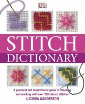 book cover of Diccionario De Puntos Para Bordar / Stitch Dictionary by Lucinda Ganderton