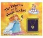 book cover of The Princess and the Magic Locket by Nick Ellesworth