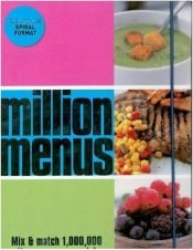 book cover of Million Menus: Mix and Match One Million Three Course Meals by Parragon Book Service Ltd