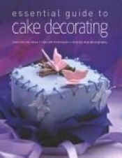 book cover of Essential Guide to Cake Decorating by Alex Barker