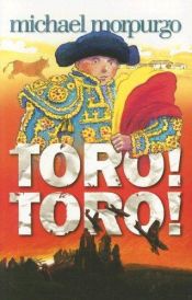 book cover of Toro! Toro! by Michael Morpurgo
