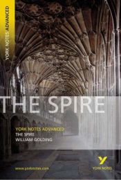 book cover of The Spire (York Notes Advanced) (York Notes Advanced) by William Golding