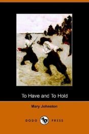 book cover of To Have And To Hold (The Everyreader Series) by Mary Johnston