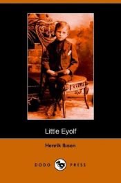 book cover of Little Eyolf (The Plays of Ibsen) by Henrik Ibsen