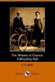 book cover of The Wheels of Chance : A Bicycling Idyll by Herbert George Wells