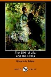book cover of The Elixir of Life, and The Exiles by Honoré de Balzac