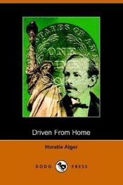 book cover of Driven From Home, or Carl Crawford's Experience by Horatio Alger, Jr.