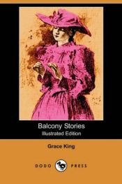 book cover of Balcony Stories (Illustrated Edition) by Grace Elizabeth King
