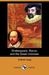 book cover of Shakespeare, Bacon, and the Great Unknown by Andrew Lang
