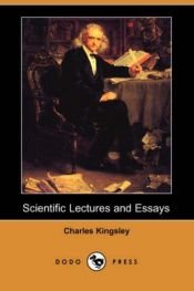 book cover of Scientific Lectures and Essays by Charles Kingsley