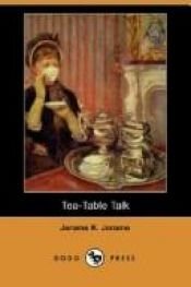 book cover of Tea-Table Talk by Jerome K. Jerome