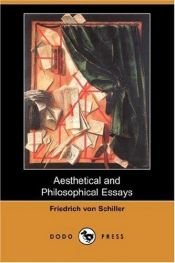 book cover of Aesthetical & Philosophical Essays: Tr. From the German. by Friedrich Schiller
