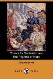 book cover of Chants for Socialists, and The Pilgrims of Hope by William Morris