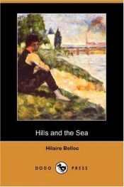 book cover of Hills and the Sea (Marlboro Travel Series) by Hilaire Belloc