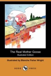 book cover of The Real Mother Goose by Blanche Fisher Wright