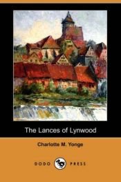 book cover of The Lances of Lynwood by Charlotte Mary Yonge