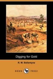 book cover of Digging for Gold by R. M. Ballantyne