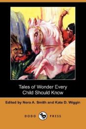 book cover of Tales of Wonder Every Child Should Know by Kate Douglas Wiggin