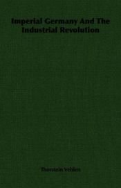 book cover of A Alemanha Imperial e a Revolução Industrial * A Teoria da Classe Ociosa IN: Coleção "Os Pensadores" - Vol. XL by Thorstein Veblen
