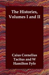 book cover of Tacitus: The Histories, Volumes I and II by Tacitus