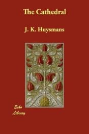book cover of La Cathedrale by Joris-Karl Huysmans