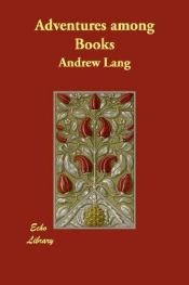 book cover of Adventures Among Books by Andrew Lang