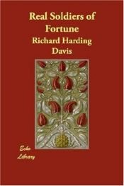 book cover of Real Soldiers of Fortune by Richard Harding Davis