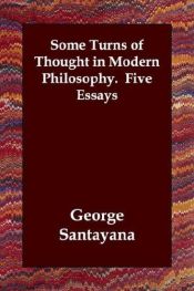 book cover of Some turns of thought in modern philosophy, five essays by George Santayana