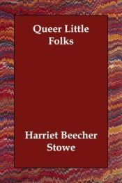 book cover of Queer Little Folks by Harriet Beecher Stowe