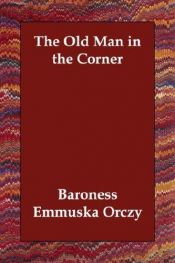 book cover of De oude man in het koffiehuis by Emma Orczy