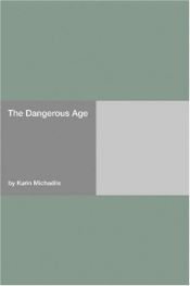 book cover of The dangerous age; letters and fragments from a woman's diary by Karin Michaelis