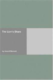 book cover of The Lion's Share by Arnold Bennett