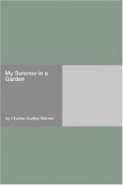 book cover of My Summer in a Garden by Charles Dudley Warner
