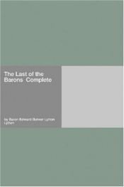 book cover of The Last of the Barons Complete by Edward Bulwer-Lytton