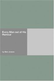 book cover of Every Man out of His Humour by Ben Jonson